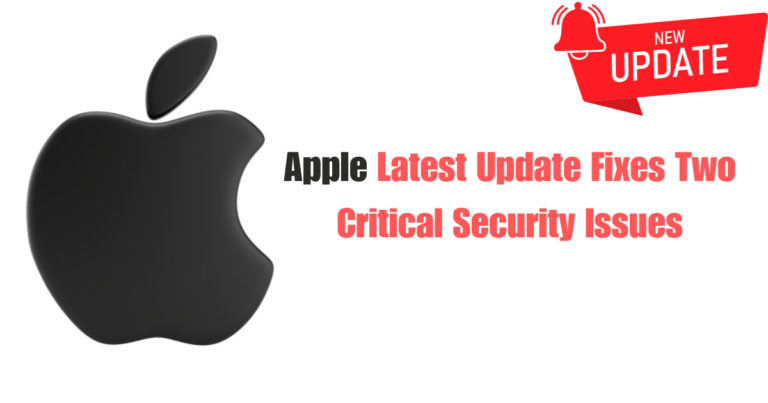 Apple Latest Update Fixes Two Critical Security Issues
