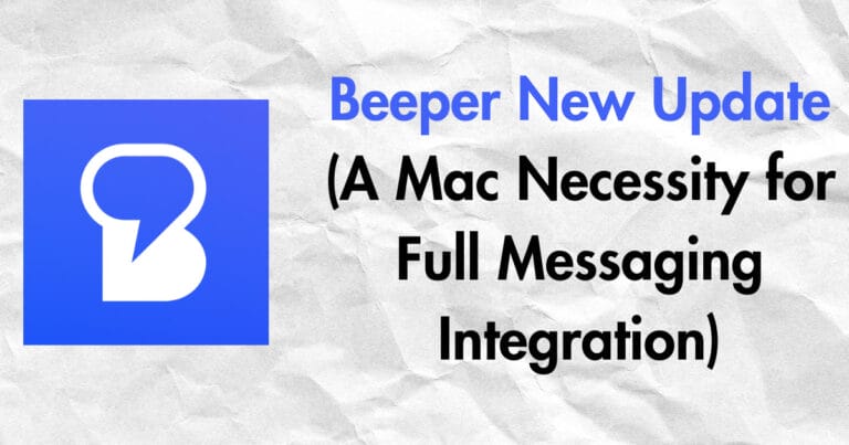 Beeper New Update (A Mac Necessity for Full Messaging Integration)