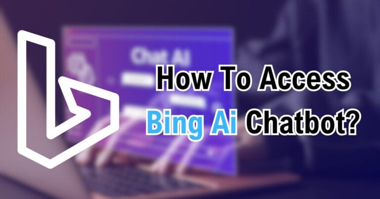 How To Access Bing Ai Chatbot?