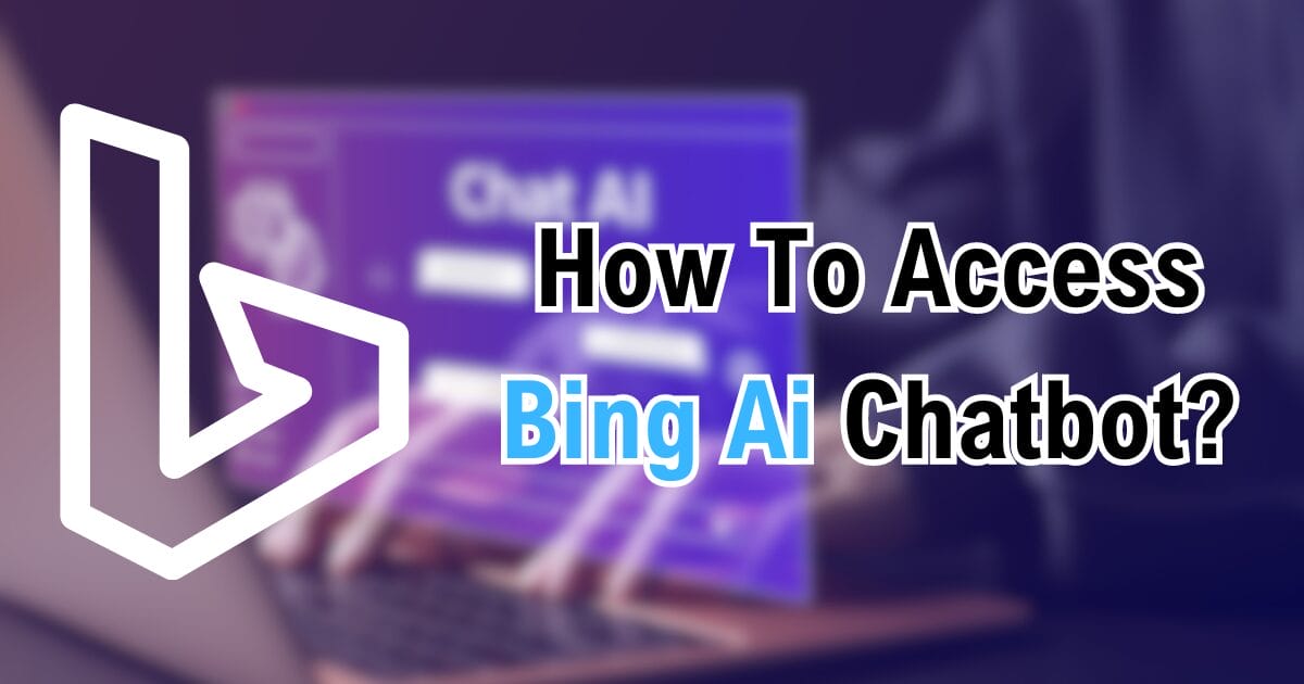 How To Access Bing Ai Chatbot