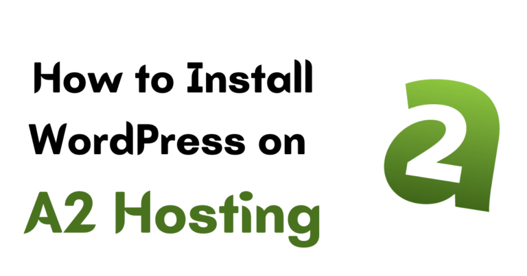 How to Install WordPress on A2 Hosting