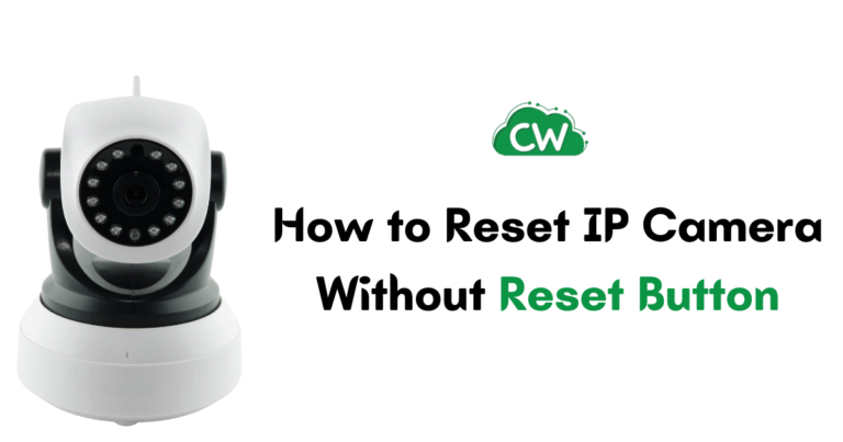 How to Reset IP Camera Without Reset Button