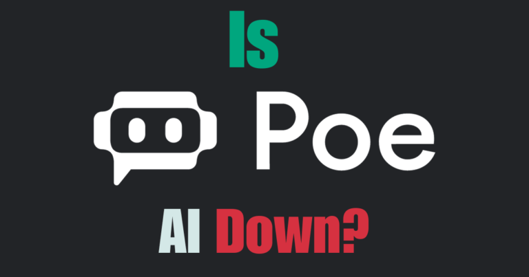 Is Poe AI Down? Experience Issues with POE AI? Find Out Now