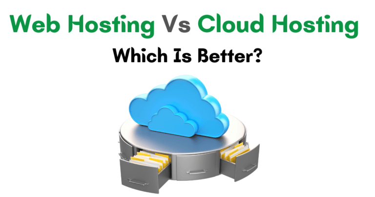 Web Hosting Vs Cloud Hosting: Which Is Better