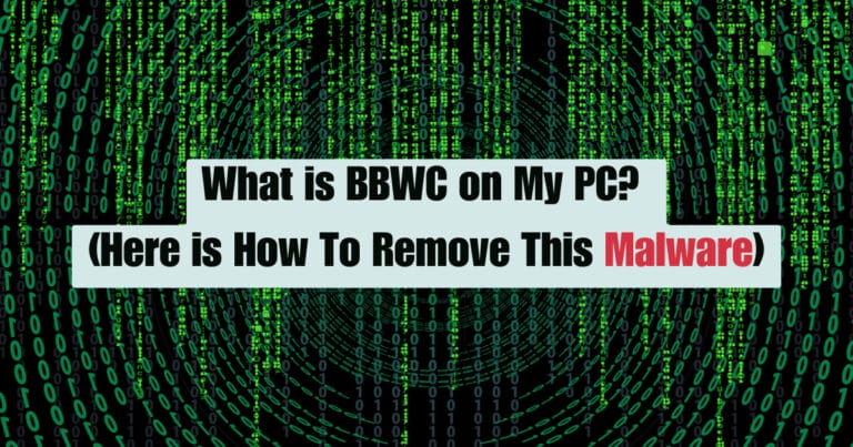 What is BBWC on My PC? (Here is How To Remove This Malware)