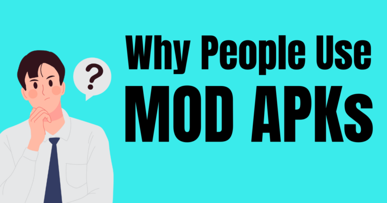 Why People Use MOD APK